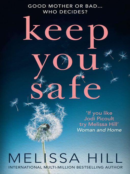 Title details for Keep You Safe by Melissa Hill - Available